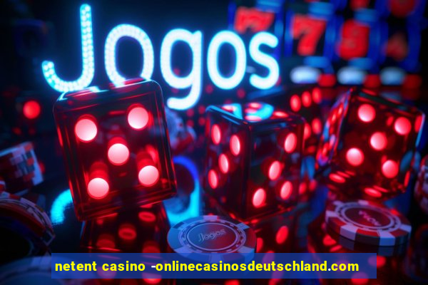 netent casino -onlinecasinosdeutschland.com