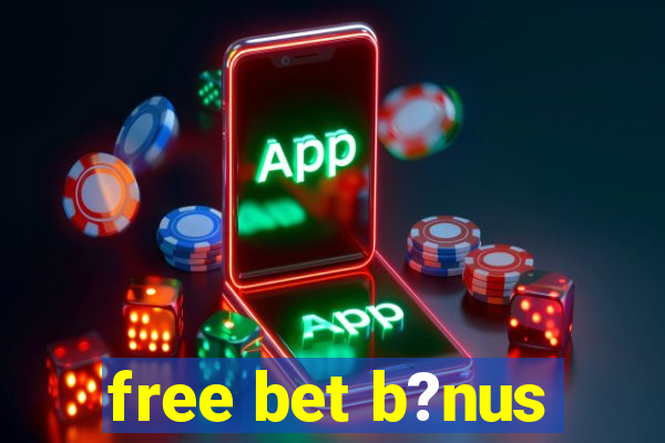 free bet b?nus