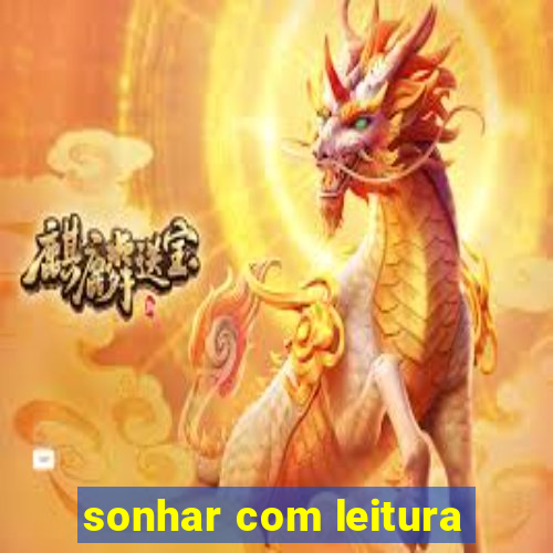 sonhar com leitura