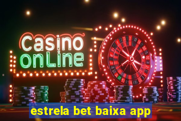 estrela bet baixa app