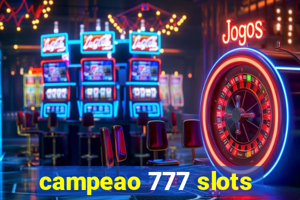 campeao 777 slots