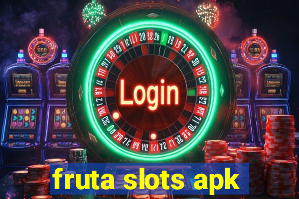 fruta slots apk