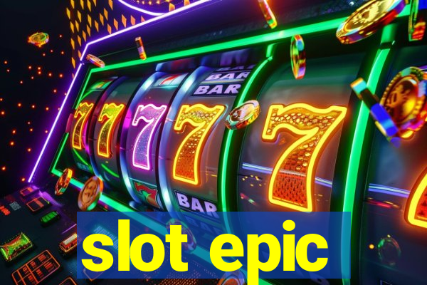 slot epic