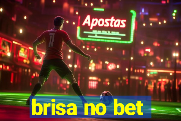 brisa no bet