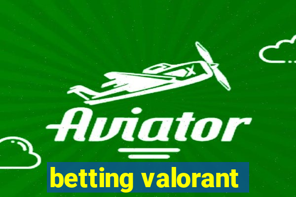 betting valorant