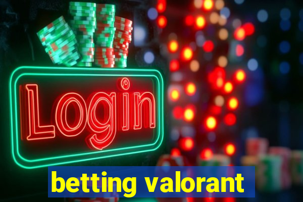 betting valorant