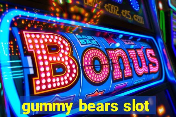 gummy bears slot