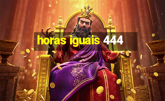 horas iguais 444