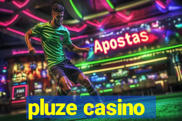 pluze casino