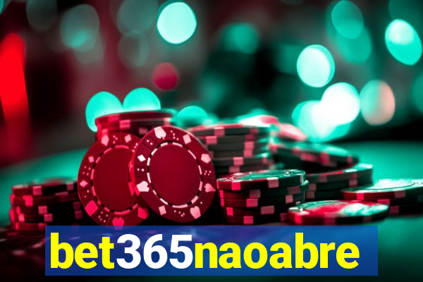 bet365naoabre