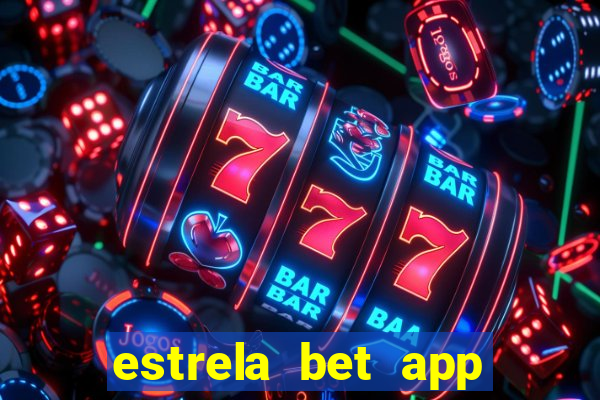 estrela bet app nao compativel