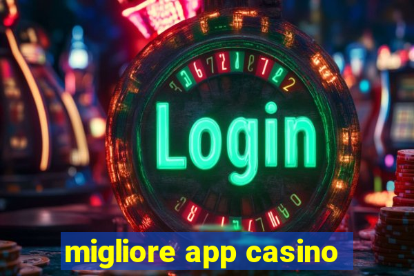 migliore app casino