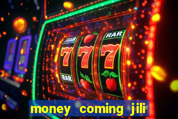 money coming jili asia slots