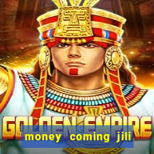 money coming jili asia slots