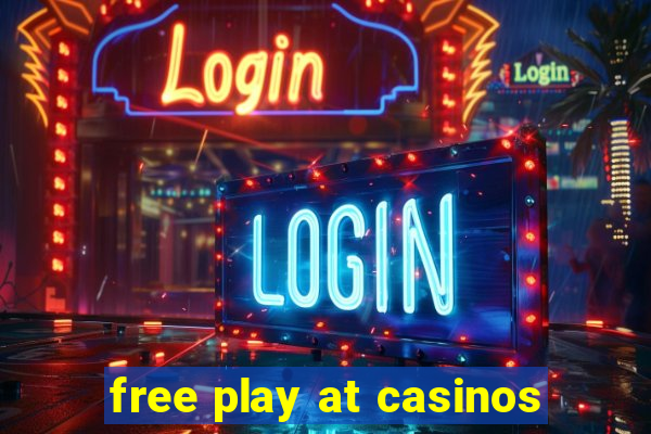 free play at casinos