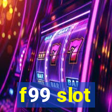 f99 slot