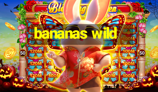 bananas wild