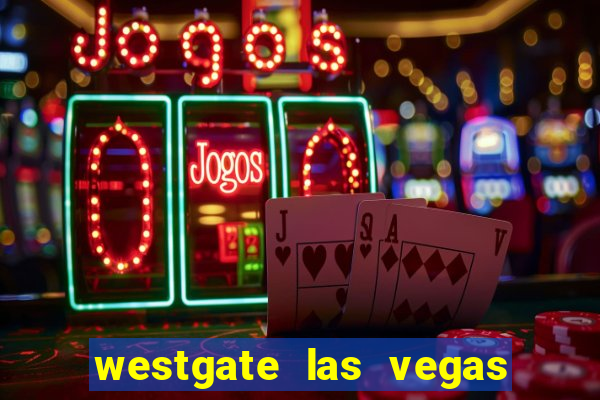 westgate las vegas resort and casino