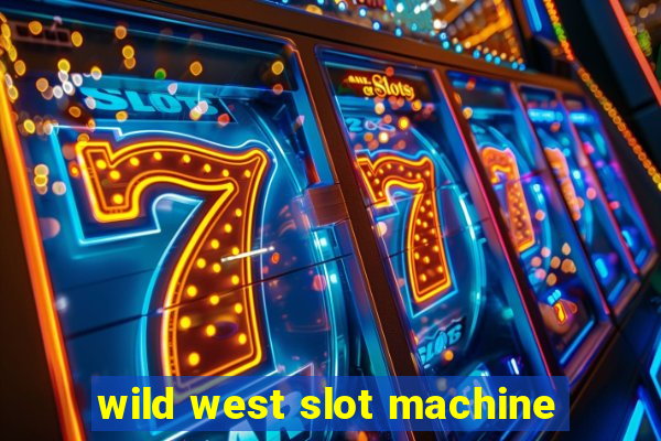 wild west slot machine