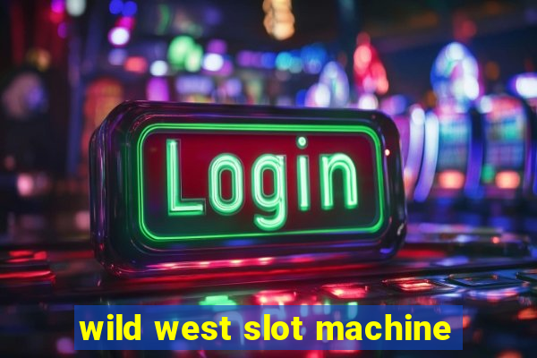 wild west slot machine