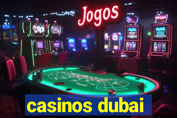 casinos dubai