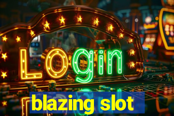 blazing slot