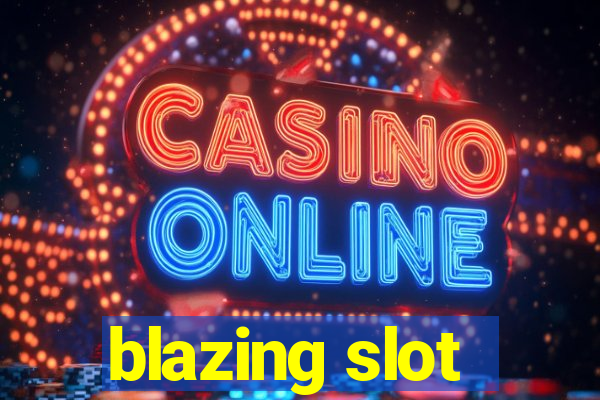 blazing slot