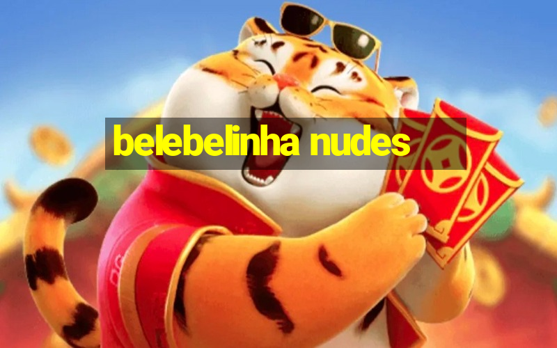 belebelinha nudes