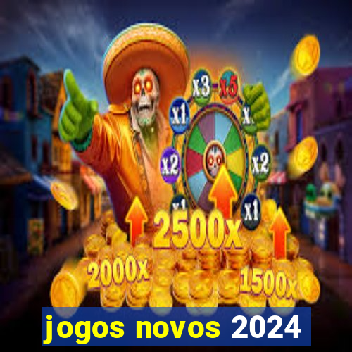 jogos novos 2024