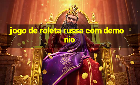 jogo de roleta russa com demonio