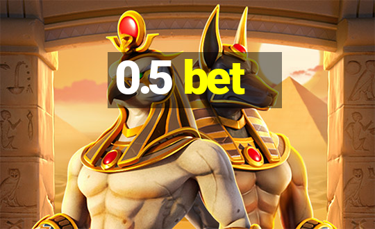 0.5 bet