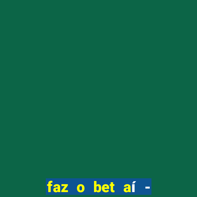 faz o bet aí - reclame aqui