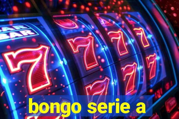 bongo serie a