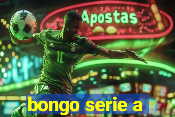 bongo serie a