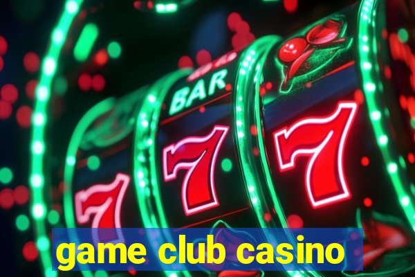 game club casino