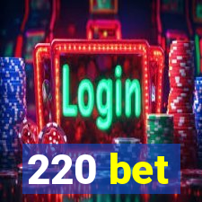 220 bet