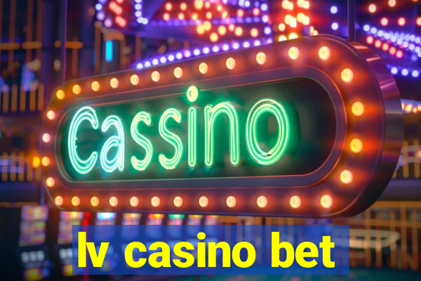 lv casino bet