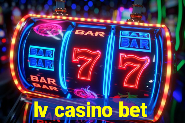 lv casino bet