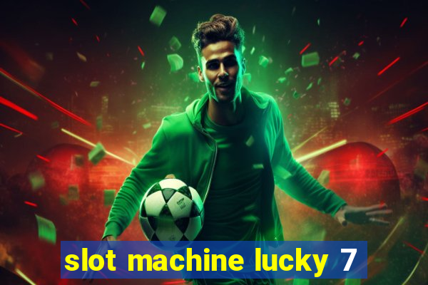 slot machine lucky 7