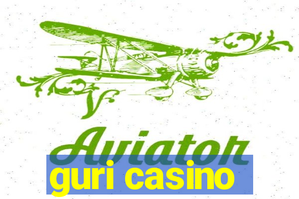 guri casino