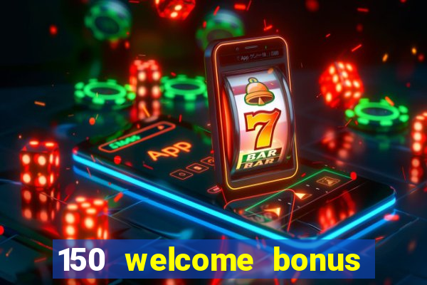 150 welcome bonus slot casino malaysia