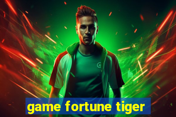 game fortune tiger