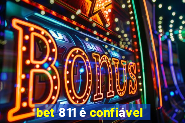 bet 811 é confiável