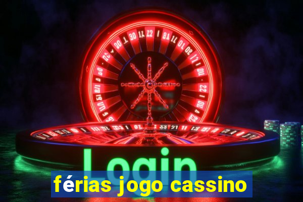 férias jogo cassino