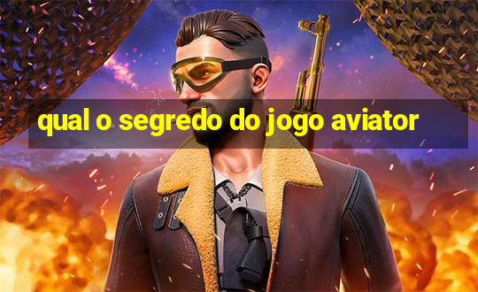 qual o segredo do jogo aviator