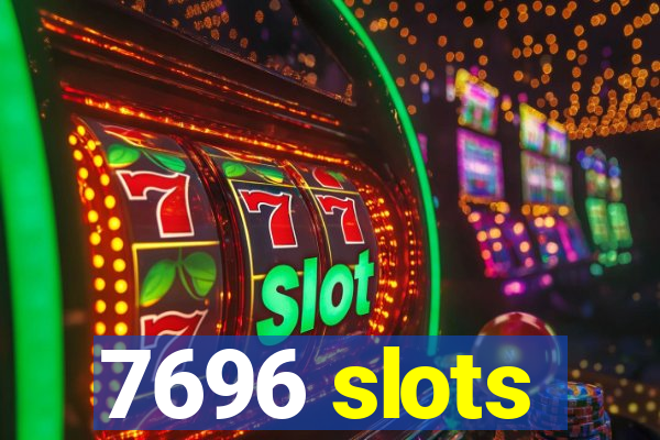 7696 slots