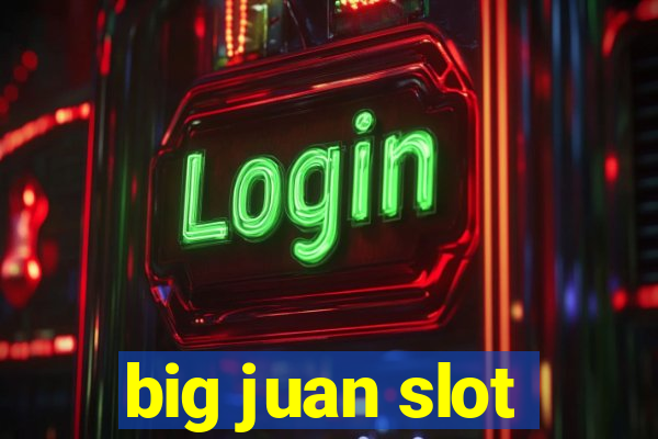 big juan slot