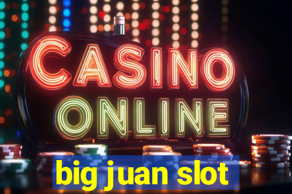 big juan slot