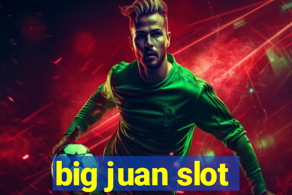 big juan slot