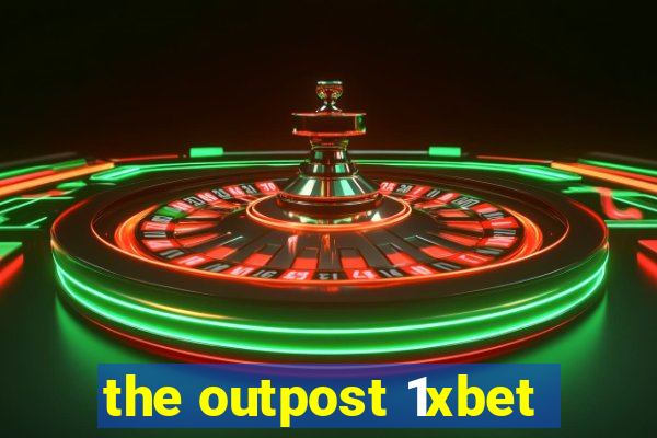 the outpost 1xbet